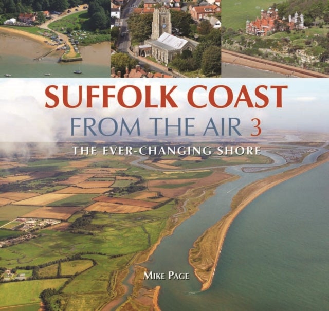 Suffolk Coast from the Air - The Ever-Changing Shore