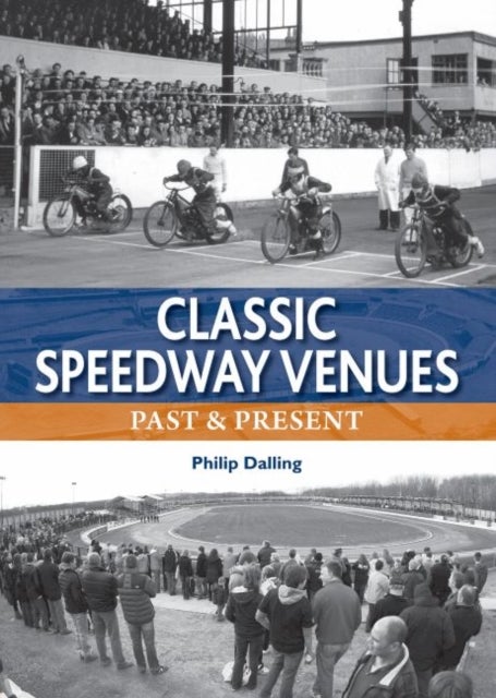 Classic Speedway Venues - updated edition - Past and Present