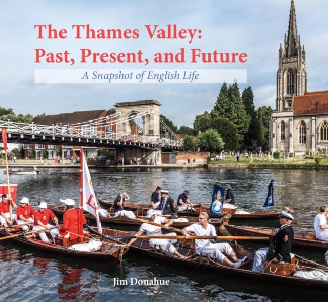 The Thames Valley: Past, Present, and Future - A Snapshot of English Life