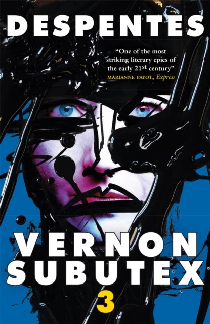 Vernon Subutex Three - The final book in the rock and roll cult trilogy