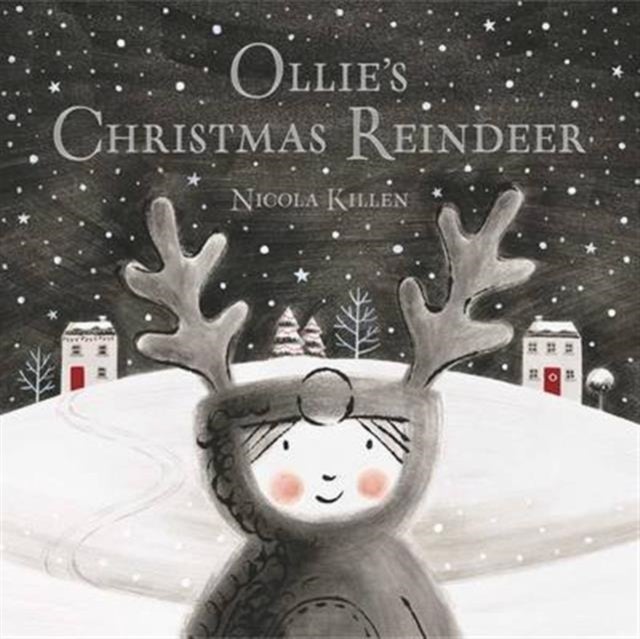 Ollie's Christmas Reindeer - The perfect Christmas gift for children aged 3+