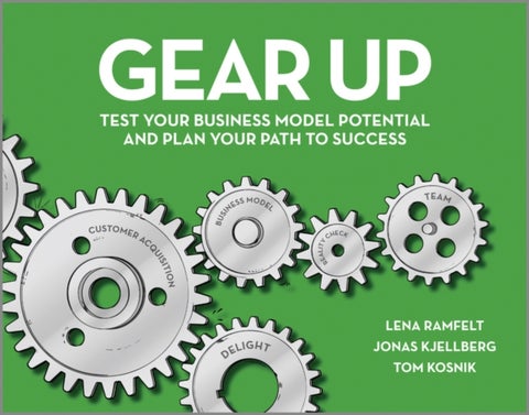 Gear Up - Test Your Business Model Potential and Plan Your Path to Success
