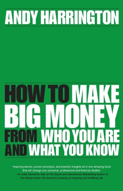 Passion Into Profit - How to Make Big Money From Who You Are and What You Know