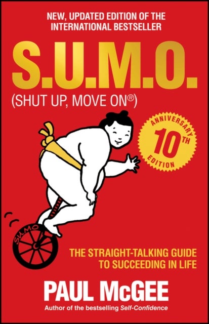 S.U.M.O (Shut Up, Move On) - The Straight-Talking Guide to Succeeding in Life