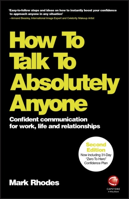 How To Talk To Absolutely Anyone - Confident Communication for Work, Life and Relationships
