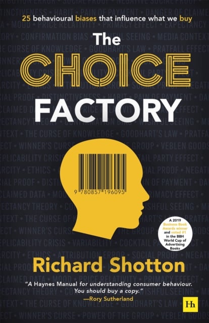 The Choice Factory - 25 behavioural biases that influence what we buy