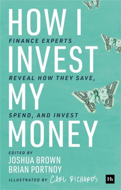 How I Invest My Money - Finance experts reveal how they save, spend, and invest