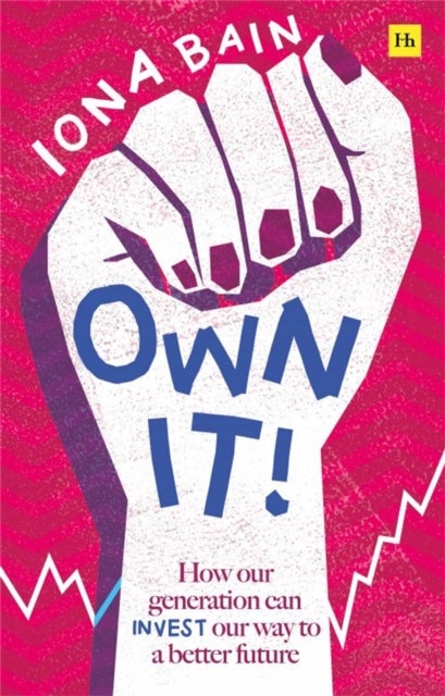 Own It! - How our generation can invest our way to a better future
