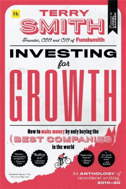 Investing for Growth - How to make money by only buying the best companies in the world - An anthology of investment writing, 2010-20