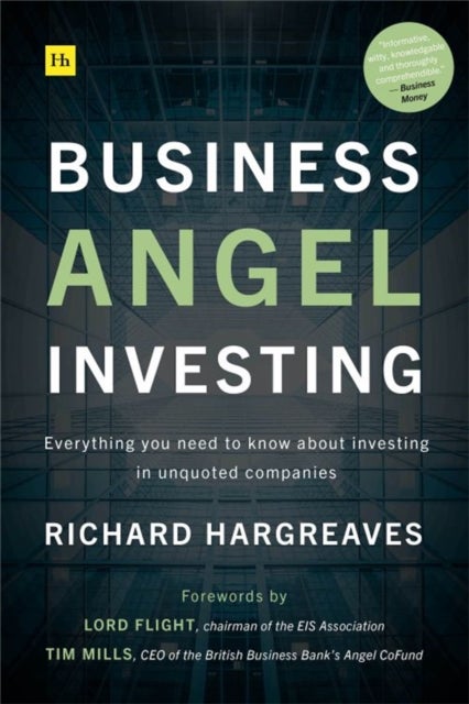 Business Angel Investing - Everything you need to know about investing in unquoted companies