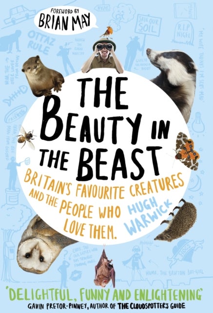The Beauty in the Beast - Britain's Favourite Creatures and the People Who Love Them