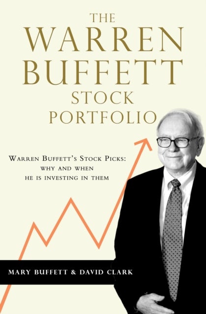 The Warren Buffett Stock Portfolio - Warren Buffett Stock Picks: Why and When He Is Investing in Them
