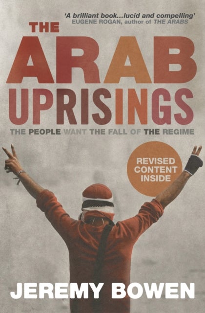 The Arab Uprisings - The People Want the Fall of the Regime
