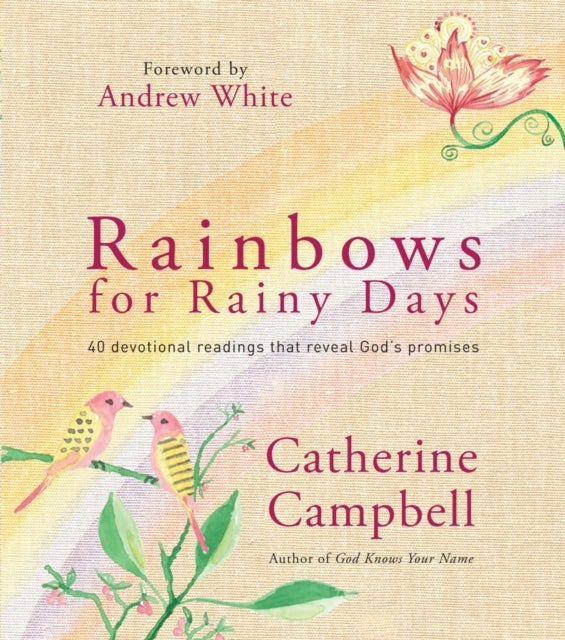 Rainbows for Rainy Days - 40 devotional readings that reveal God's promises
