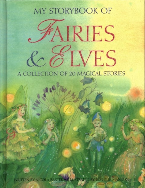 My Storybook of Fairies and Elves - A collection of 20 magical stories