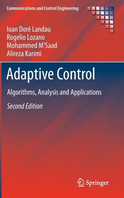 Adaptive Control - Algorithms, Analysis and Applications