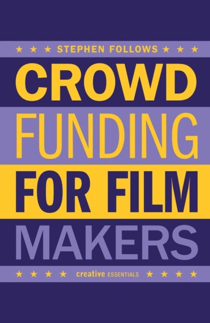 How to Crowdfund Your Film - Tips and Strategies for Filmmakers