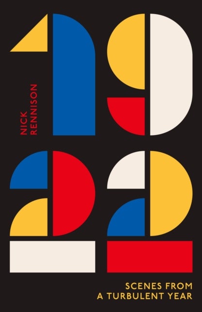 1922 - Scenes from a Turbulent Year