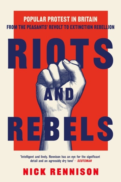 Riots and Rebels - A Pocket Essential History of Popular Protest in Britain, 1381-2026