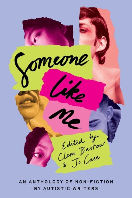 Someone Like Me - An Anthology of Non-Fiction by Autistic Writers