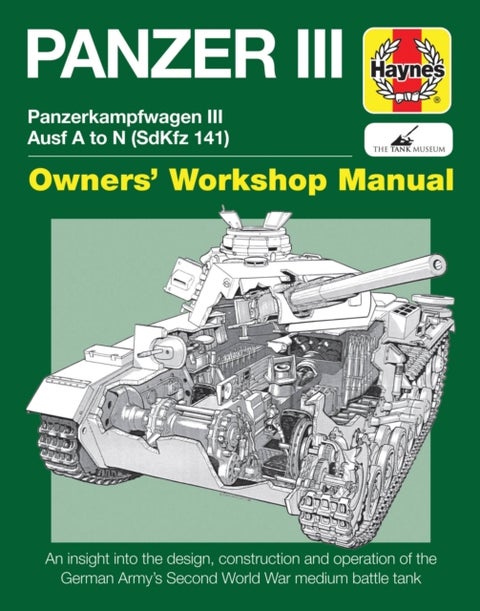 Panzer III Tank Manual - Panzerkampfwagen III Sd Kfz. 141 Ausf A-N (1937-45