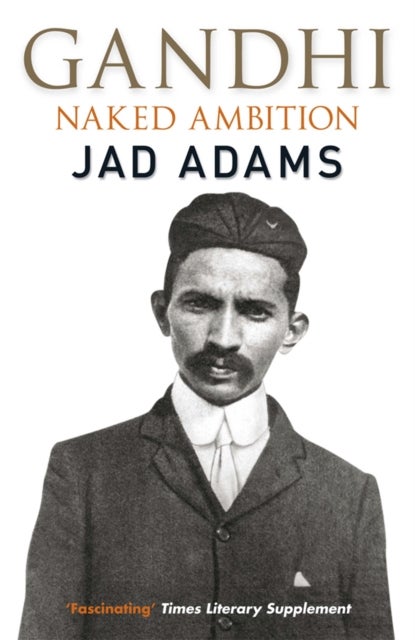 Gandhi - Naked Ambition