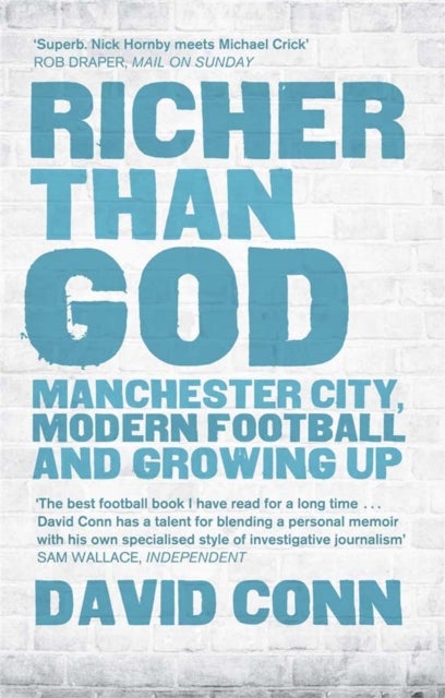 Richer Than God - Manchester City, Modern Football and Growing Up