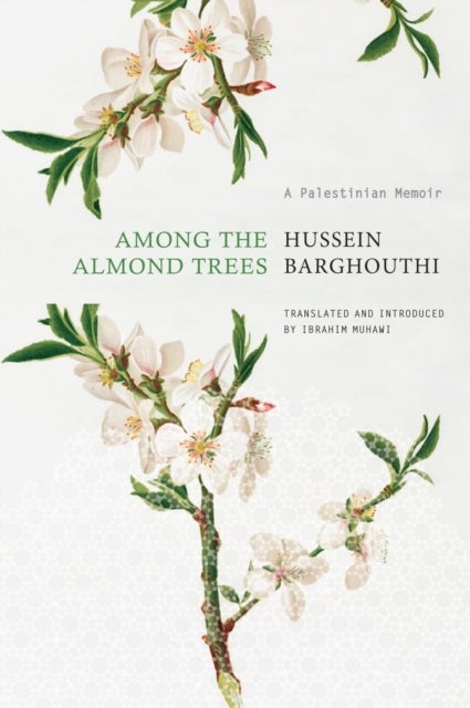 Among the Almond Trees - A Palestinian Memoir