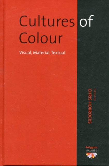 Cultures of Colour - Visual, Material, Textual