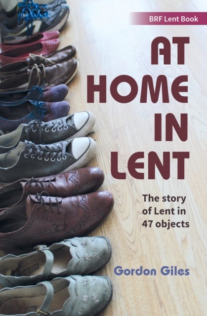 At Home in Lent - An exploration of Lent through 46 objects