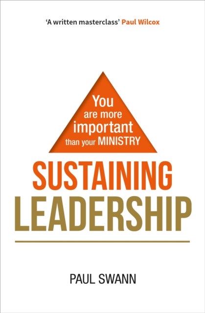 Sustaining Leadership - You are more important than your ministry