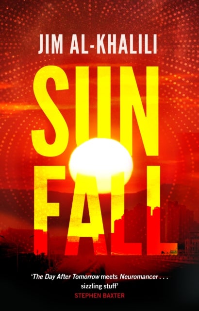 Sunfall - The cutting edge 'what-if' thriller from the celebrated scientist and BBC broadcaster