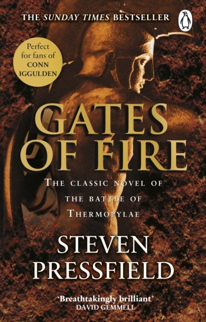 Gates Of Fire - One of history’s most epic battles is brought to life in this enthralling and moving novel