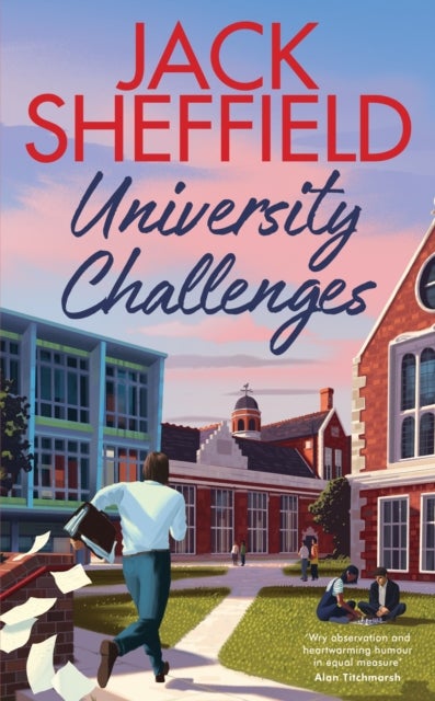 University Challenges - A hilarious and nostalgic cosy novel for fans of James Herriot and Tom Sharpe