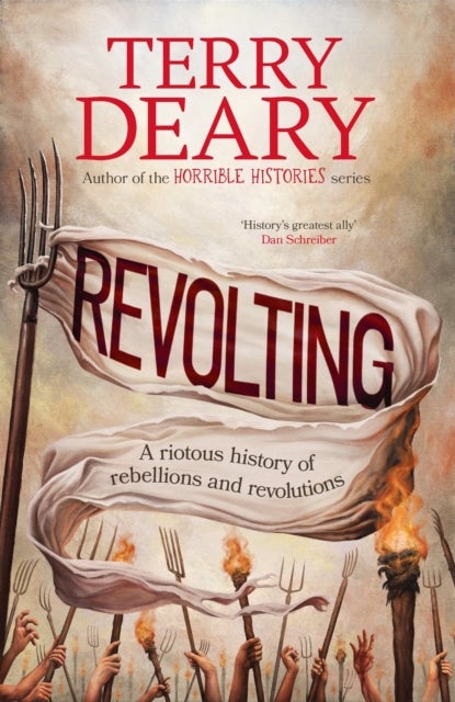 Revolting - A riotous history of rebellions and revolutions