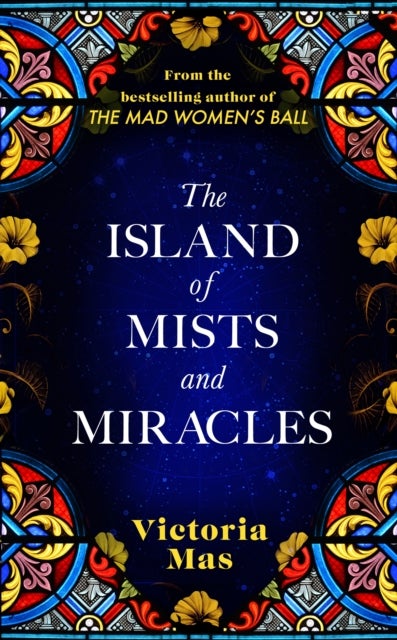 The Island of Mists and Miracles - From the bestselling author of The Mad Women¿s Ball