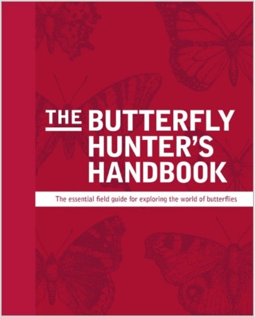 The Butterfly Hunter's Handbook