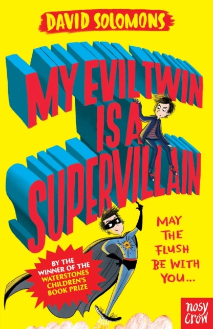 My Evil Twin Is a Supervillain - By the winner of the Waterstones Children's Book Prize