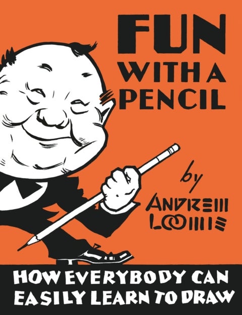 Fun With A Pencil - How Everybody Can Easily Learn to Draw