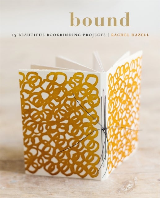 Bound - 15 beautiful bookbinding projects