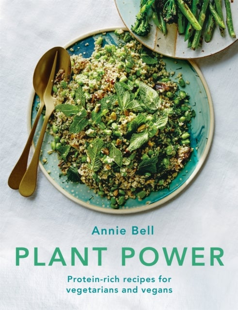 Plant Power - Protein-rich recipes for vegetarians and vegans