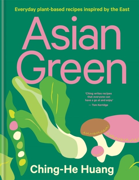 Asian Green - Everyday plant-based recipes inspired by the East