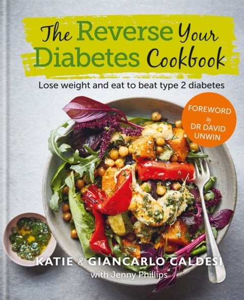 The Reverse Your Diabetes Cookbook - Lose weight and eat to beat type 2 diabetes