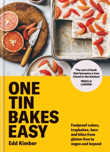 One Tin Bakes Easy - Foolproof cakes, traybakes, bars and bites from gluten-free to vegan and beyond