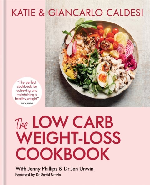 The Low Carb Weight-Loss Cookbook - Katie & Giancarlo Caldesi