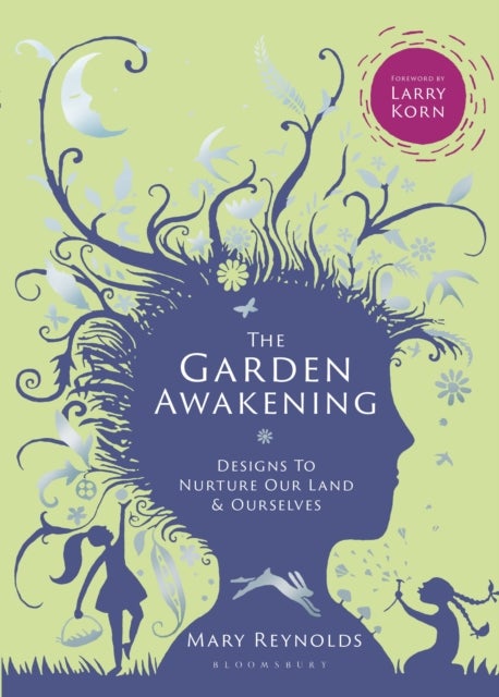 The Garden Awakening - Designs to nurture our land and ourselves
