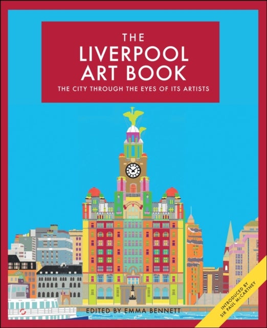The Liverpool Art Book - The city through the eyes of its artists
