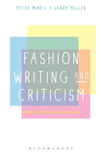 Fashion Writing and Criticism - History, Theory, Practice