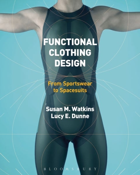 Functional Clothing Design - From Sportswear to Spacesuits