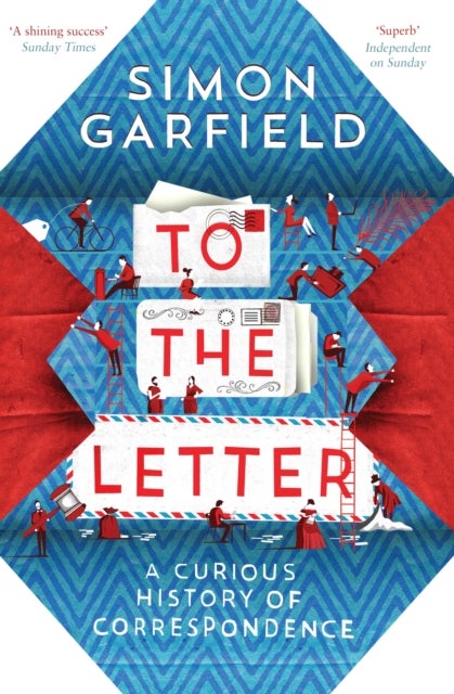 To the Letter - A Curious History of Correspondence